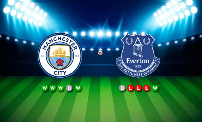 Nhận định soi kèo Manchester City vs Everton 19h30 ngày 10/02/2024
